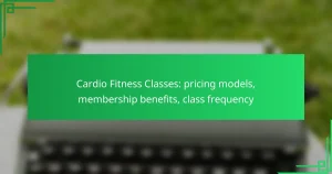 Cardio Fitness Classes: pricing models, membership benefits, class frequency