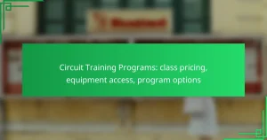 Circuit Training Programs: class pricing, equipment access, program options