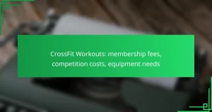 CrossFit Workouts: membership fees, competition costs, equipment needs