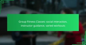Group Fitness Classes: social interaction, instructor guidance, varied workouts