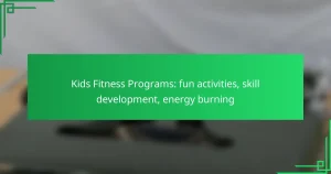 Kids Fitness Programs: fun activities, skill development, energy burning