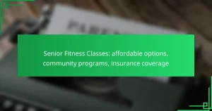 Senior Fitness Classes: affordable options, community programs, insurance coverage