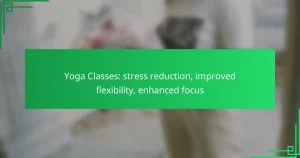 Yoga Classes: stress reduction, improved flexibility, enhanced focus