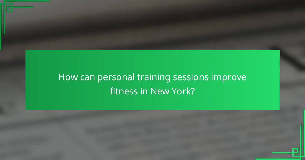 How can personal training sessions improve fitness in New York?