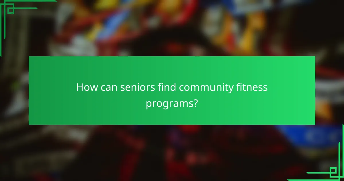 How can seniors find community fitness programs?