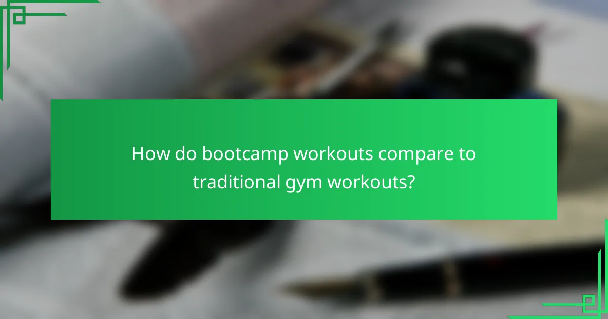How do bootcamp workouts compare to traditional gym workouts?