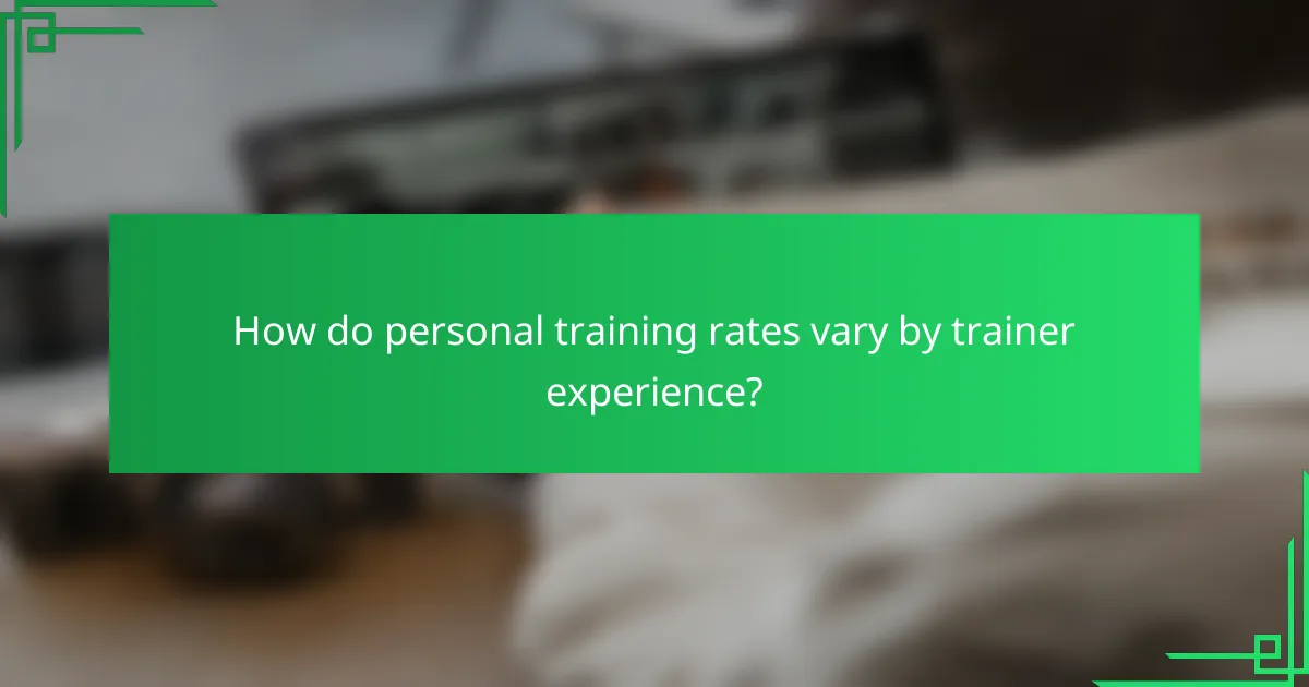 How do personal training rates vary by trainer experience?