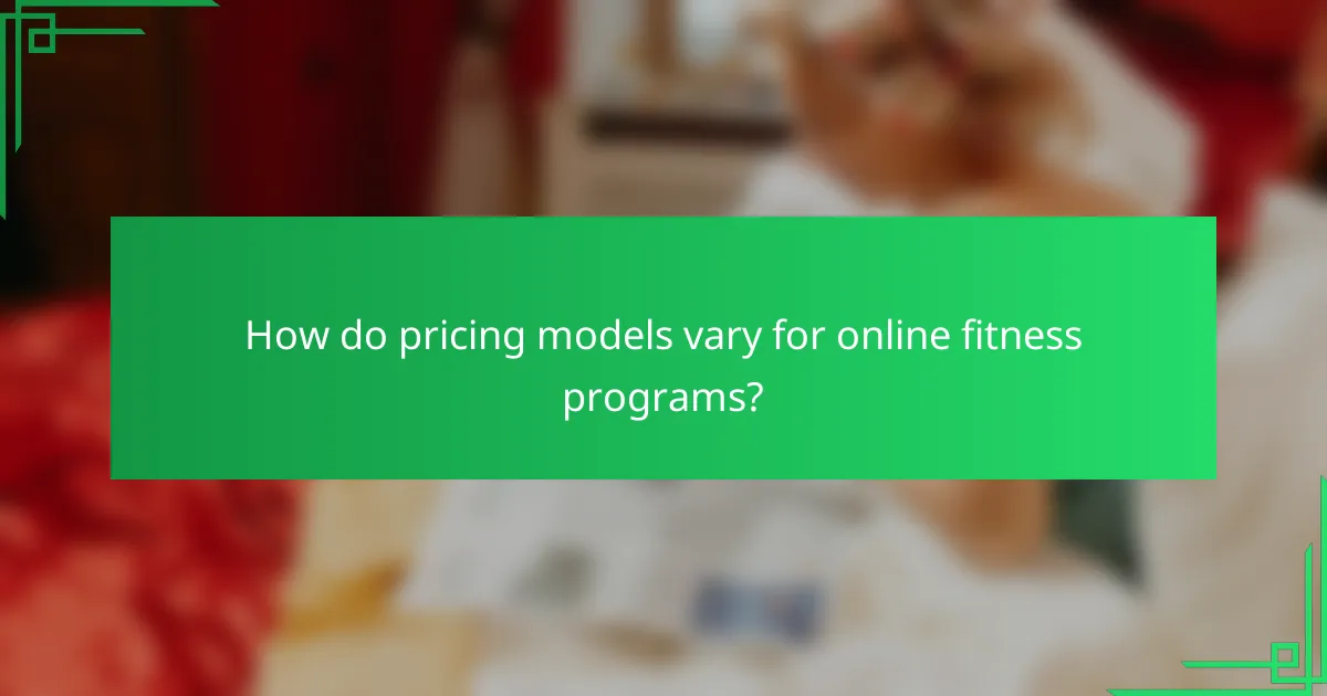 How do pricing models vary for online fitness programs?
