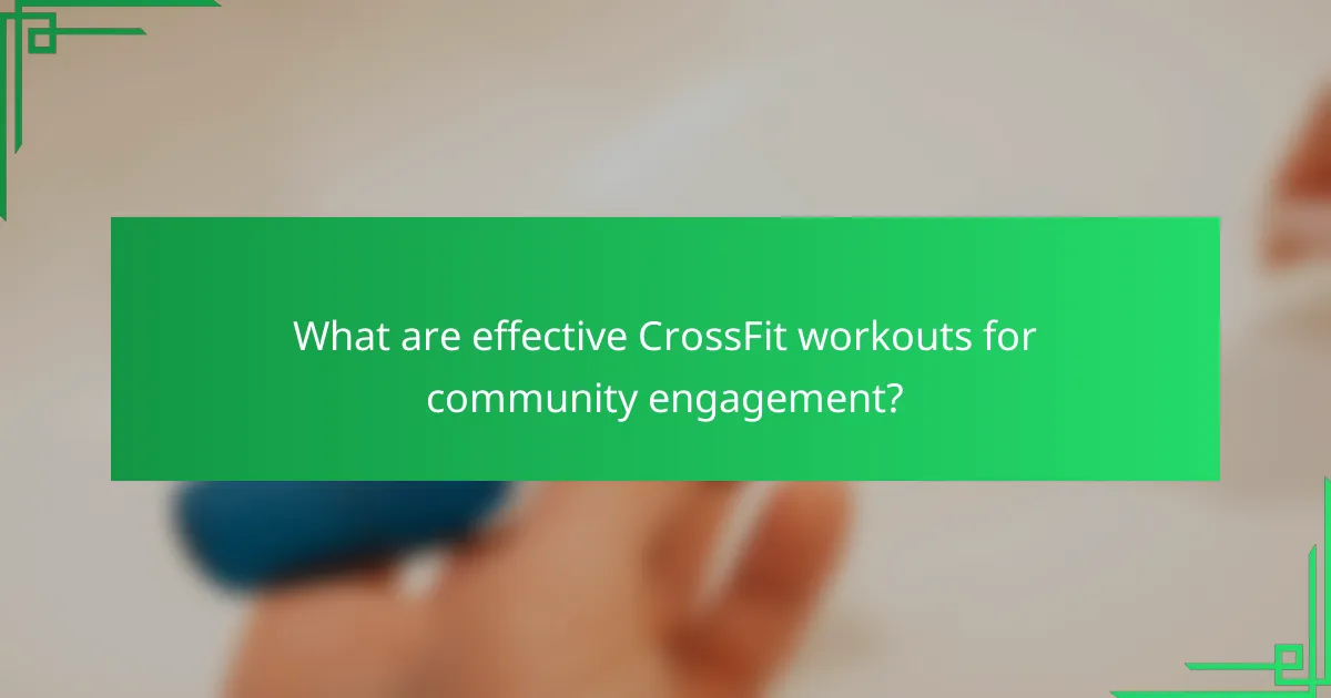 What are effective CrossFit workouts for community engagement?