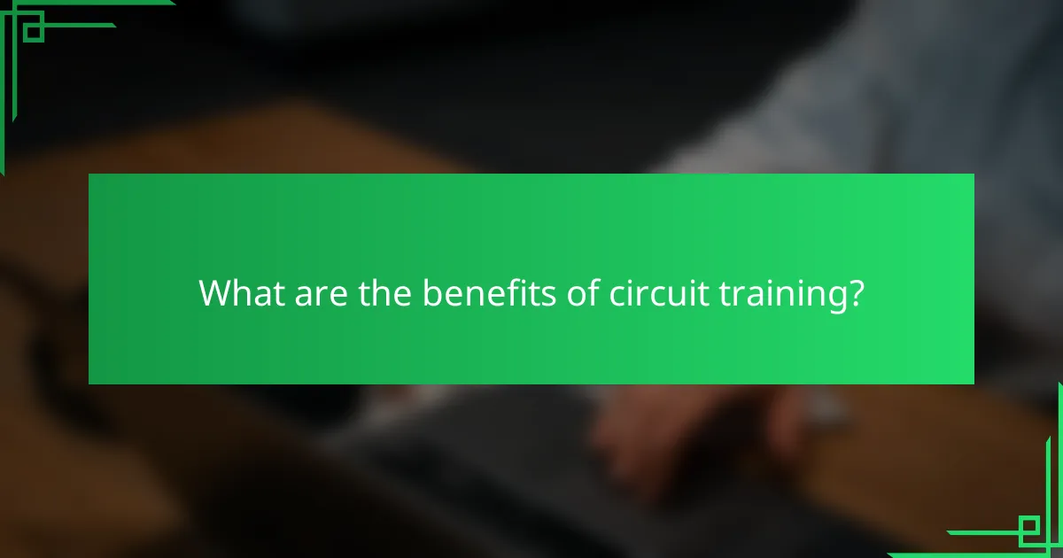 What are the benefits of circuit training?