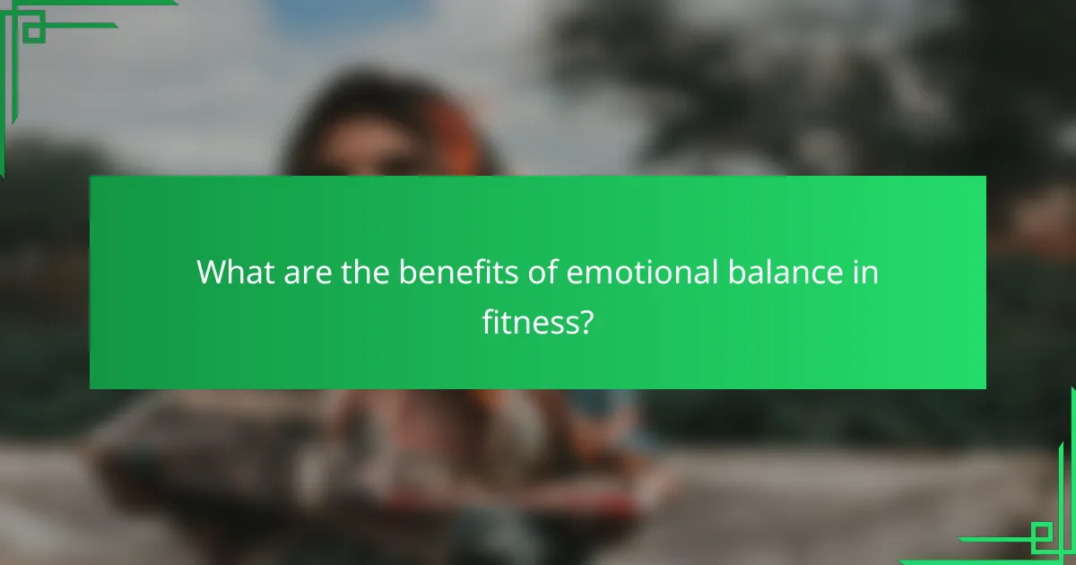 What are the benefits of emotional balance in fitness?