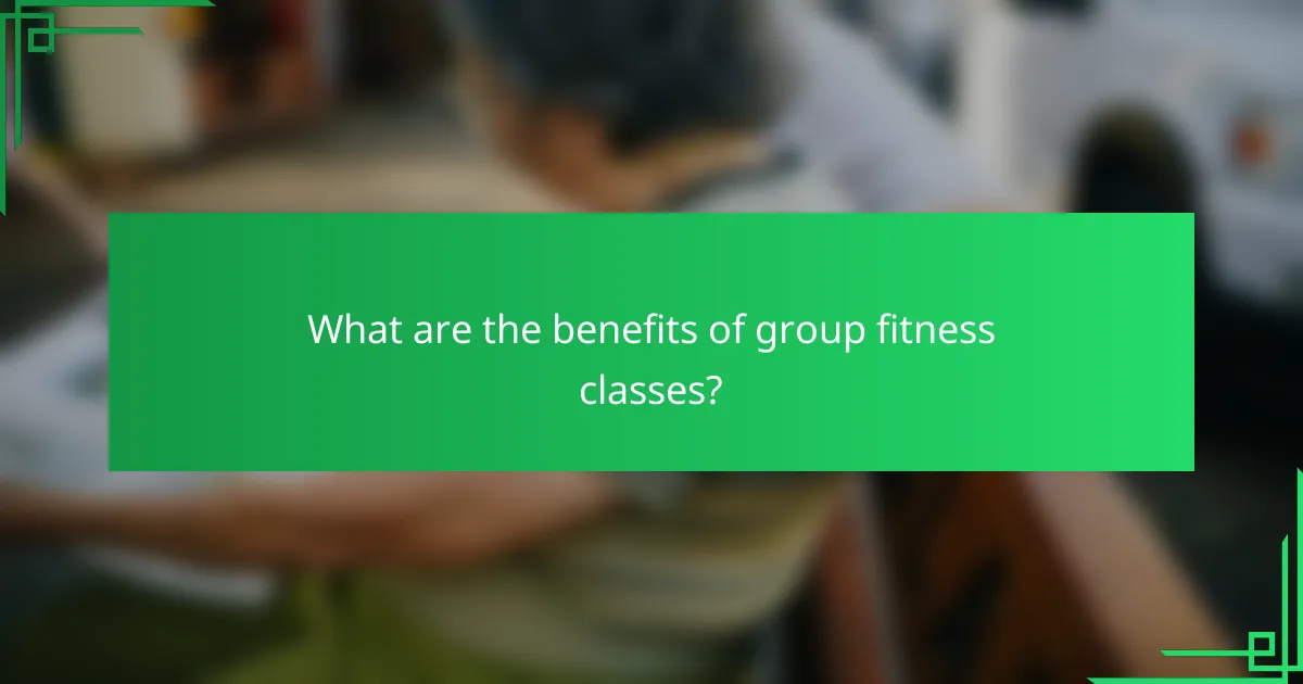 What are the benefits of group fitness classes?