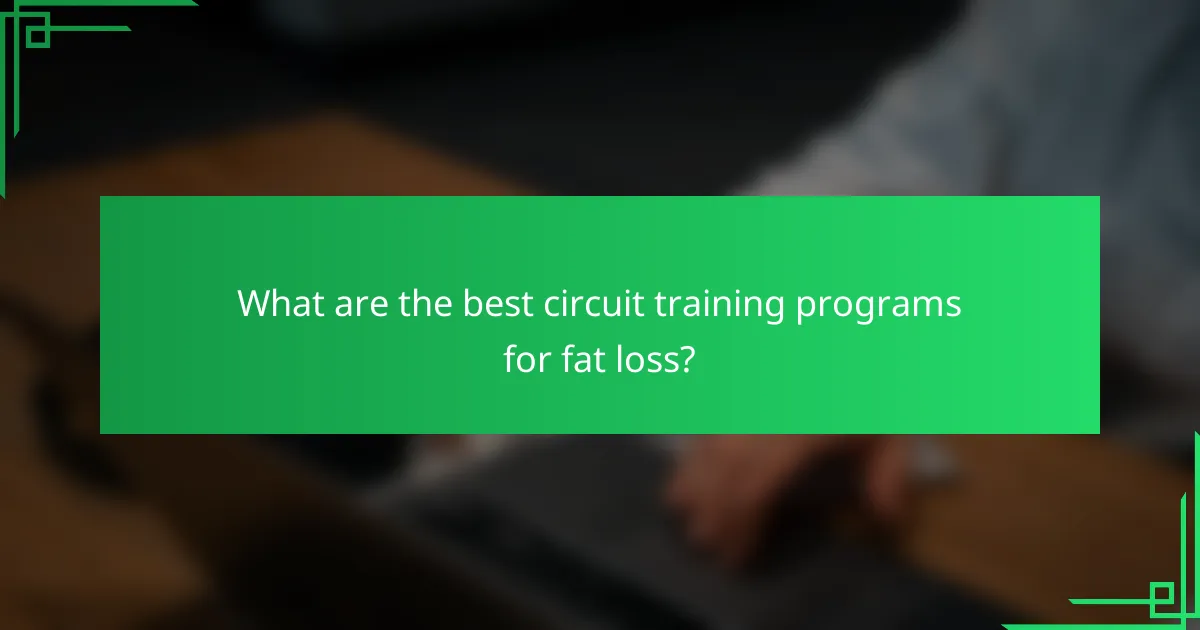 What are the best circuit training programs for fat loss?