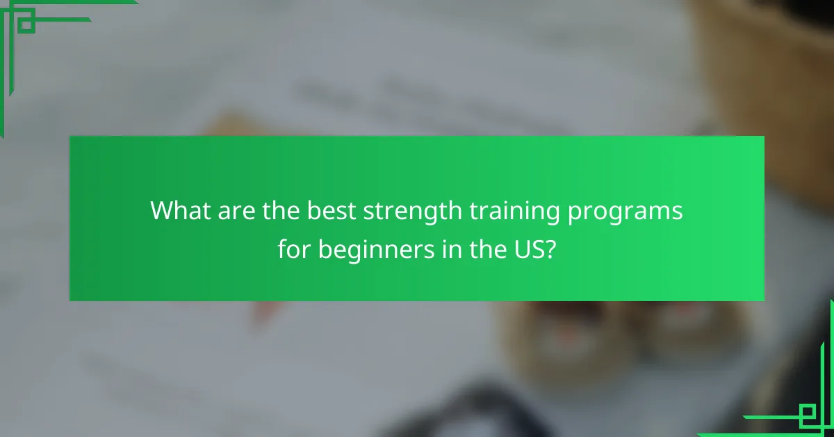 What are the best strength training programs for beginners in the US?