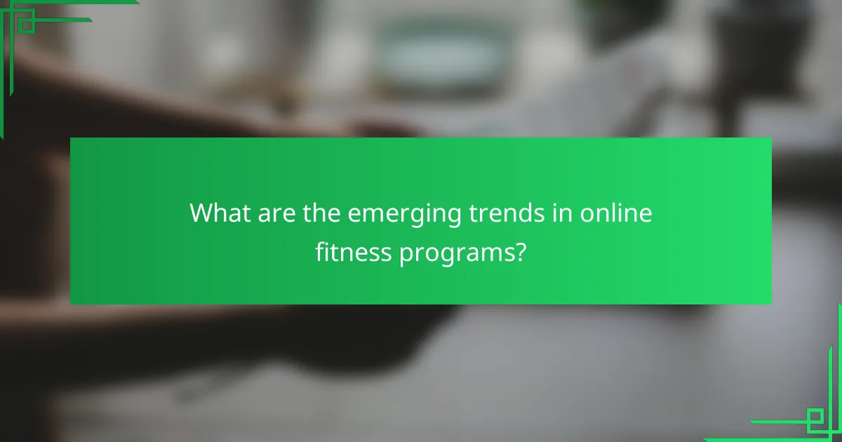What are the emerging trends in online fitness programs?
