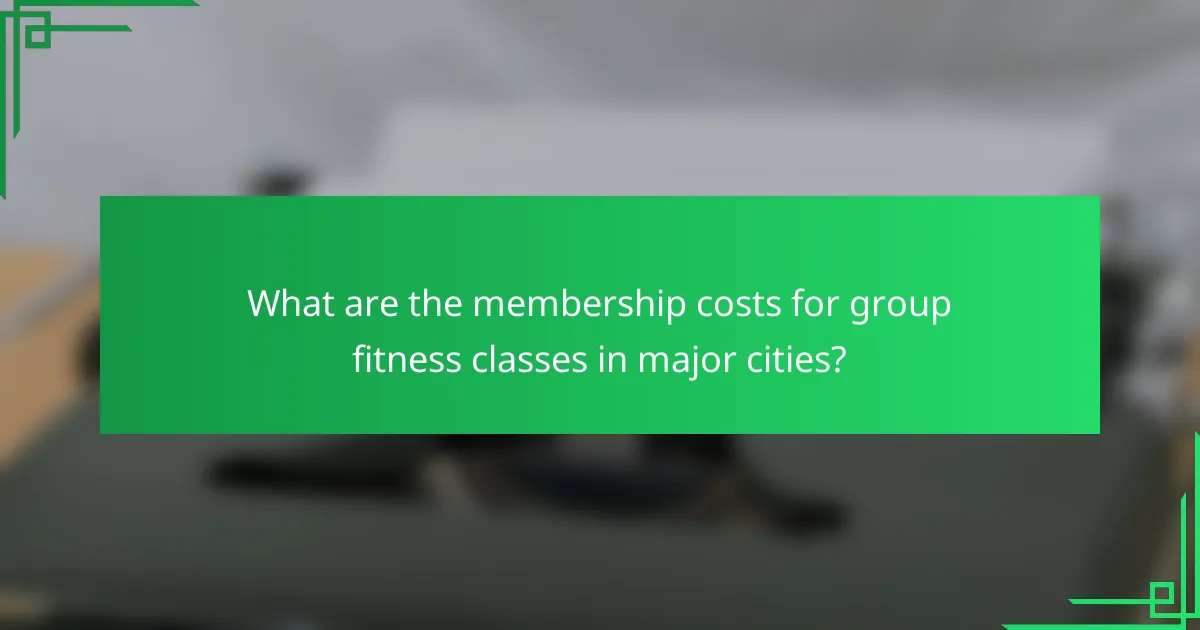 What are the membership costs for group fitness classes in major cities?