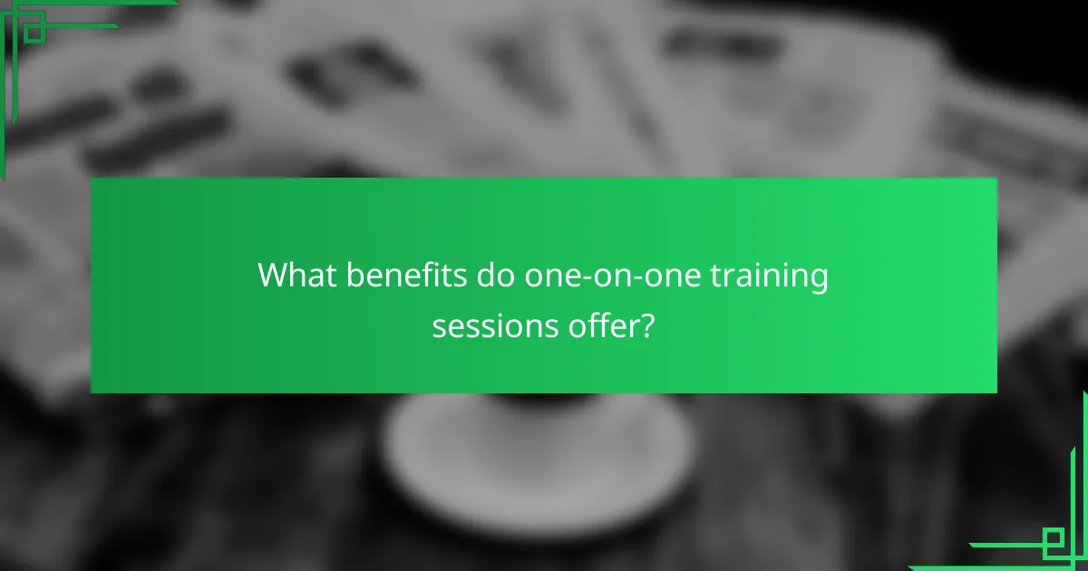 What benefits do one-on-one training sessions offer?