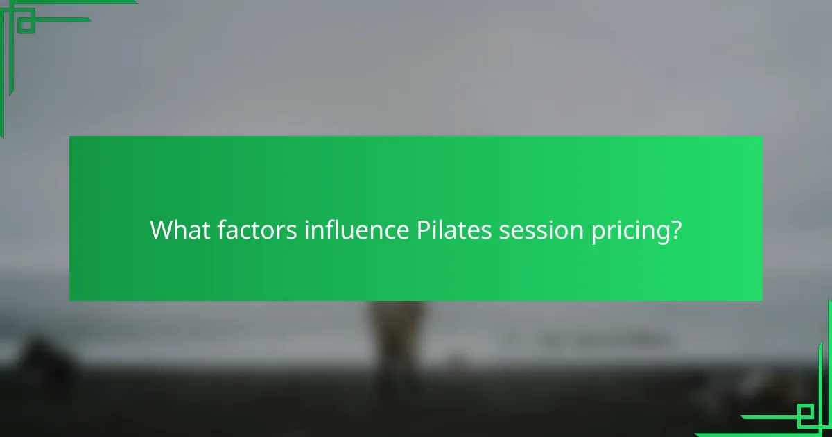 What factors influence Pilates session pricing?