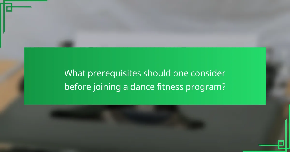 What prerequisites should one consider before joining a dance fitness program?