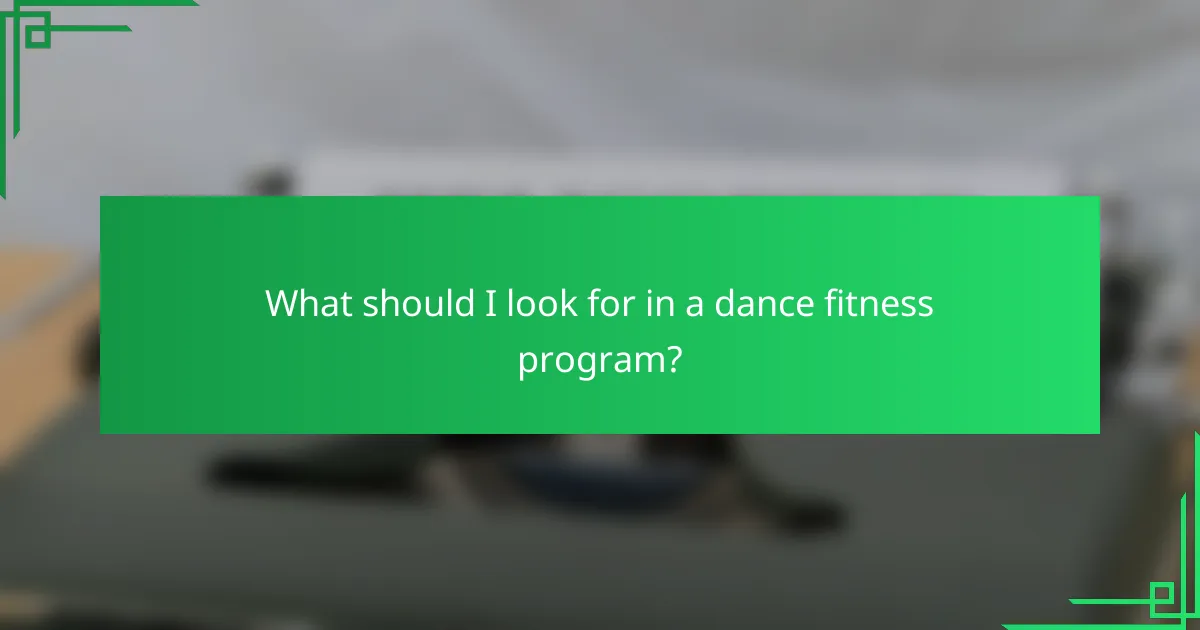 What should I look for in a dance fitness program?