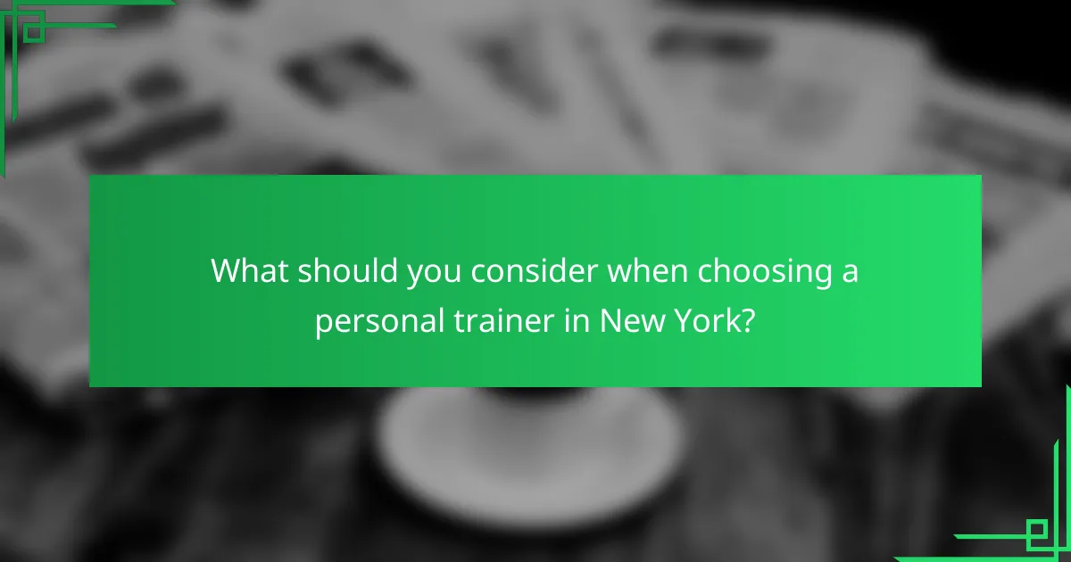 What should you consider when choosing a personal trainer in New York?