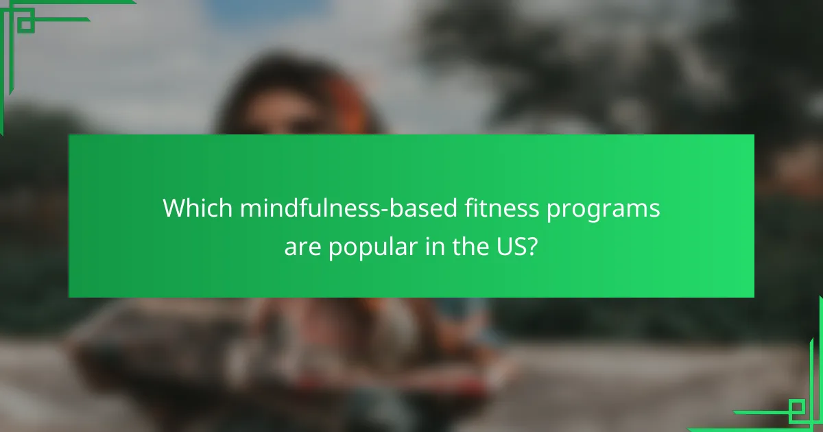 Which mindfulness-based fitness programs are popular in the US?